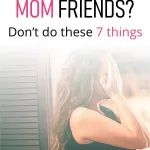 Having mom friends is an absolute must of parenthood. Once you have kids you won&rsquo;t be able to relate to anyone who doesn&rsquo;t. They will be on an absolute opposite schedule than you unable to understand your crazy day to day.&nbsp;It might take awhile to find those perfect mom friends. But when you do, you will know they are awesome because they won&rsquo;t do any of these things. Here are seven ways that moms repel potential mom friends. How to make mom friends. How to keep mom friends #parenting #momfriends