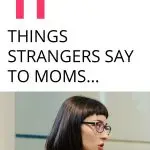 I think so many things are said to moms with good intentions. Good intentions, but not at all helpful, and as a mom I could really do without. I don’t know maybe it is just me. After reading, please comment and tell me which ones are on your list or if you have any more to add. Mom comments that are super annoying.