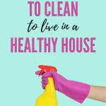 Cleaning your house especially deep cleaning can be very time consuming. As a busy mom, I outline what you should prioritize when it comes to cleaning so you can rid your house of dust, bacteria, viruses, flu etc. How tell you the quick and easy ways to clean these items for a healthy house. The best cleaning hacks to clean effectively and not fall behind and other healthy living tips to make sure your house is a healthy living space. #cleanhouse #healthyliving #pursuetoday